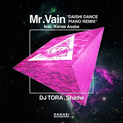 シングル/Mr.Vain (DAISHI DANCE PIANO REMIX) [feat. Kanae Asaba]/DJ TORA, Shadw & DAISHI DANCE