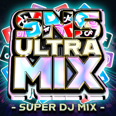 アルバム/SNS ULTRA MIX - SUPER DJ MIX -/DJ MIX NON-STOP CHANNEL