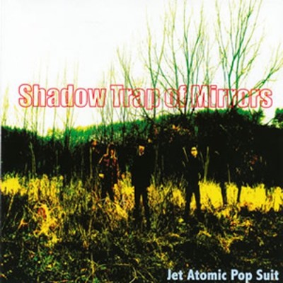 アルバム/Jet Atomic Pop Suit/Shadow Trap of Mirrors
