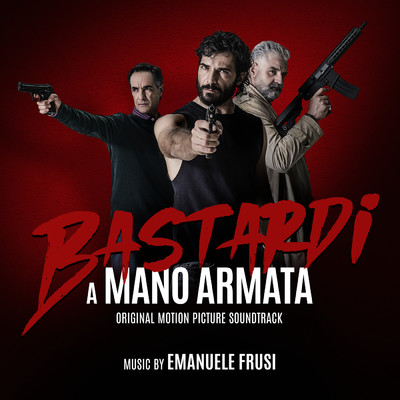 アルバム/Bastardi A Mano Armata (Original Motion Picture Soundtrack)/Emanuele Frusi