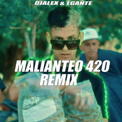 Malianteo 420 (Explicit) (Remix)/L-Gante／DJ Alex