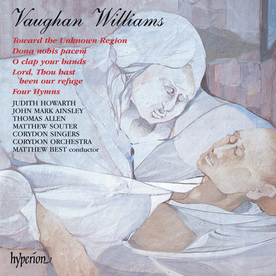 Vaughan Williams: Toward the Unknown Region/Corydon Orchestra／Corydon Singers／Matthew Best