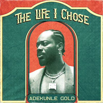 The Life I Chose (Explicit)/Adekunle Gold