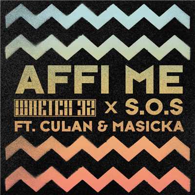 Affi Me (Explicit) (featuring Culan, Masicka)/レッチ 32／SOS