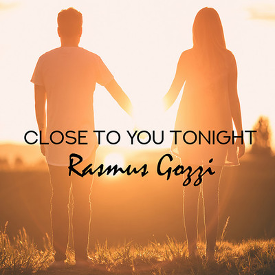 Close To You Tonight/Rasmus Gozzi