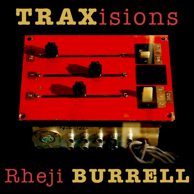 TRAXision - 003 (LOOP)/Rheji Burrell