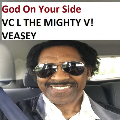 God on Your Side/VC The Mighty V！ Veasey