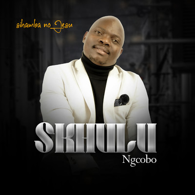 アルバム/Sihamba NoJesu/Skhulu Ngcobo