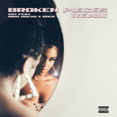 Broken Pieces (feat. Niqo Nuevo & Rola) [Remix]/XAY