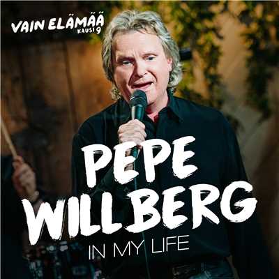 シングル/In My Life (Vain elamaa kausi 9)/Pepe Willberg