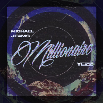 Millionaire/Yezz & Michael Jeams