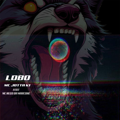 Lobo (feat. MC Nego da Marcone)/Mc Jotta K1