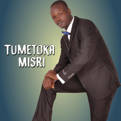 Tumetoka Misri/Amon Mwakalukwa