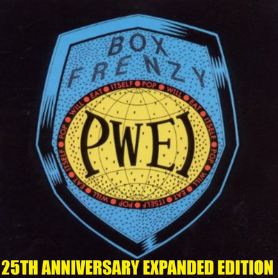 アルバム/Box Frenzy (25th Anniversary Expanded Edition)/Pop Will Eat Itself