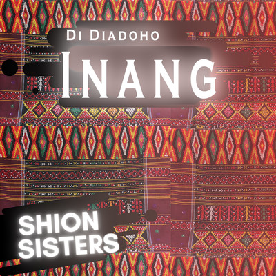 Di Diadoho Inang/Shion Sisters