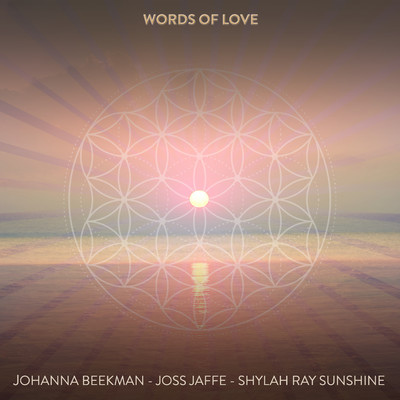 Words of Love (feat. Shylah Ray Sunshine)/Johanna Beekman & Joss Jaffe