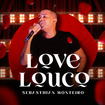 Love Louco/Sebasthian Monteiro