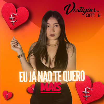 シングル/Eu Ja Nao Te Quero Mais/Banda Vestigios de Amor