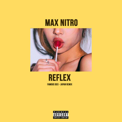 シングル/Reflex (Famous Dex - Japan Remix)/MAX NITRO