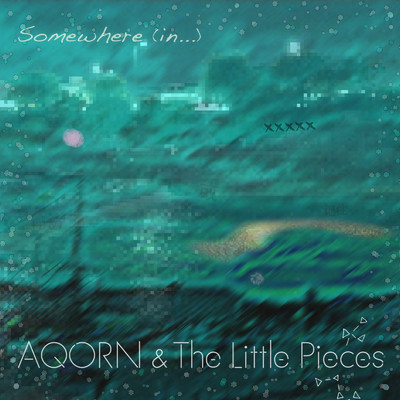 シングル/Somewhere/Aqorn & The Little Pieces