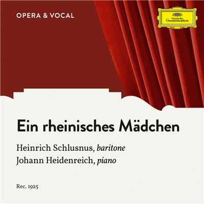 シングル/Hoppe: Ein rheinisches Madchen beim rheinischen Wein, Op. 39 No. 1/Heinrich Schlusnus／Johann Heidenreich