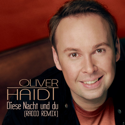 シングル/Diese Nacht und du (Radio Remix)/Oliver Haidt