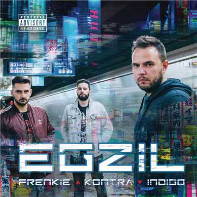 Egzil (Explicit)/Frenkie／Kontra／Indigo