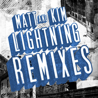 アルバム/Lightning Remixes/Matt and Kim