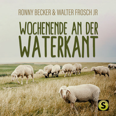 Wochenende an der Waterkant/Ronny Becker／Walter Frosch JR.