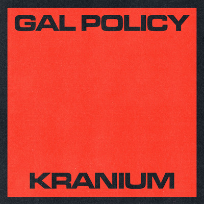 シングル/Gal Policy/Kranium