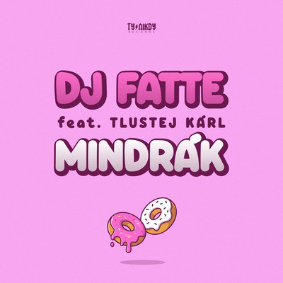 シングル/Mindrak (feat. Tlustej Karl)/DJ Fatte