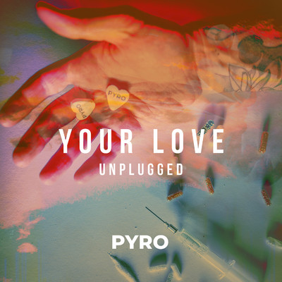 シングル/Your Love/PYRO