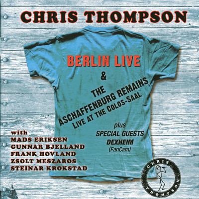 アルバム/Berlin Live & The Aschaffenburg Remains: Live at the Colos-saal/Chris Thompson