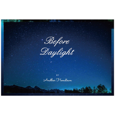Before Daylight/Another Hometown