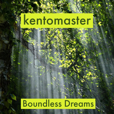 Boundless Dreams/kentomaster