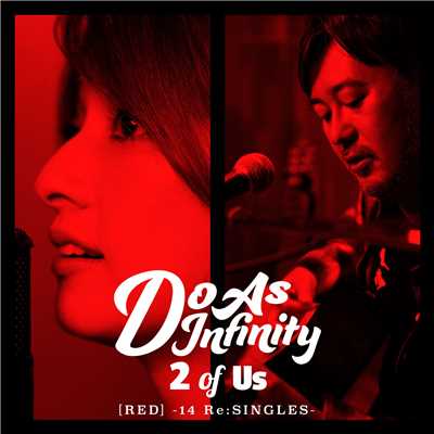 2 of Us [RED] -14 Re:SINGLES-/Do As Infinity