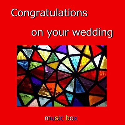 アルバム/Congratulations on your wedding オルゴール作品集/オルゴールサウンド J-POP