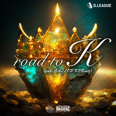 road to K (feat. GALLOP KOBeatz)/FULLCAST RAISERZ