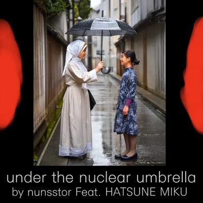 Under the Nuclear Umbrella (feat. 初音ミク)/nunsstor