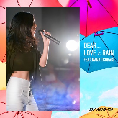 DEAR...LOVEとRAIN (feat. NANA TSUBAKI) [Remix]/DJ Nag-Ta