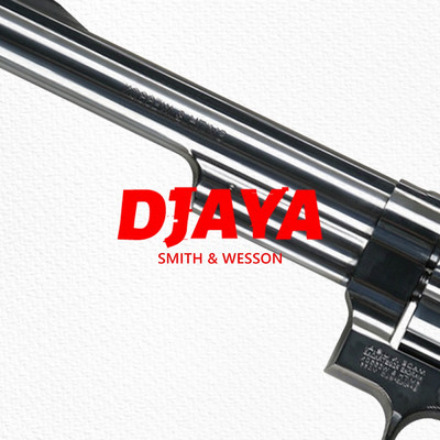 Smith & Wesson (Explicit)/Djaya