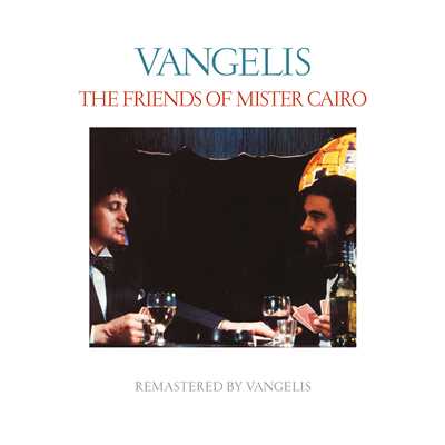 アルバム/The Friends Of Mister Cairo (Remastered)/ジョン&ヴァンゲリス