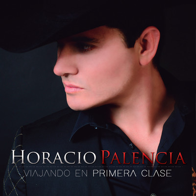 アルバム/Viajando En Primera Clase/Horacio Palencia