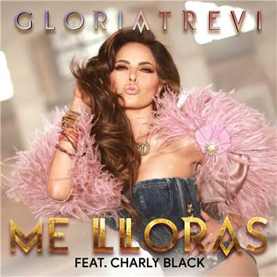 シングル/Me Lloras (featuring Charly Black)/Gloria Trevi