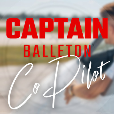 CO-Pilot/Captain Balleton