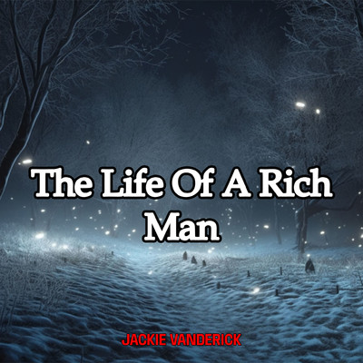 シングル/The Life Of A Rich Man/Jackie Vanderick