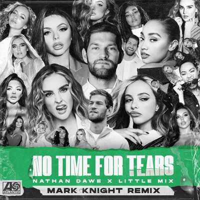 シングル/No Time For Tears (Mark Knight Remix)/Nathan Dawe x Little Mix