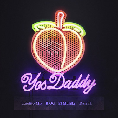 Yes Daddy (feat. Daizak & DJ Jester)/Uzielito Mix