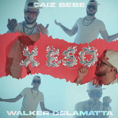 X Eso/Caiz Bebe & Walker Delamatta