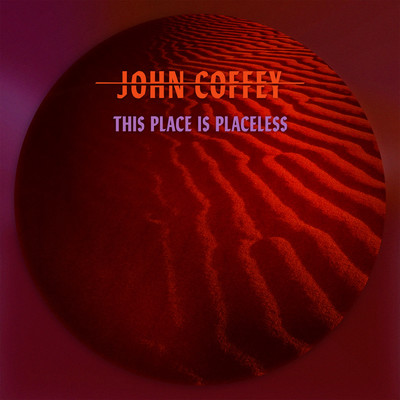 アルバム/This place is placeless/John Coffey